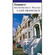 Frommer's<sup>®</sup> Memorable Walks in San Francisco, 6th Edition