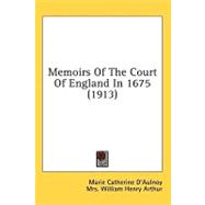 Memoirs Of The Court Of England In 1675