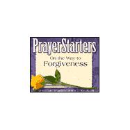PrayerStarters on the Way to Forgiveness