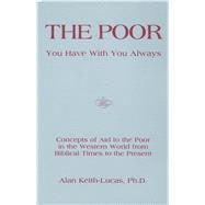 The Poor You Have With You Always
