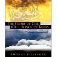 The Glory of God & The Honor of Kings: A Daily Devotional That Proclaims the Unlimited Love and Power Ofgod