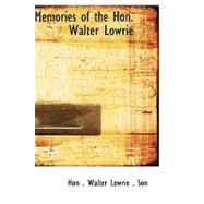 Memories of the Hon. Walter Lowrie