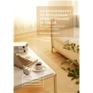 An Ethnography of Household Energy Demand in the Uk