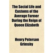 The Social Life and Customs of the Average Farmer During the Reign of Queen Elizabeth