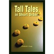 Tall Tales in Short Order