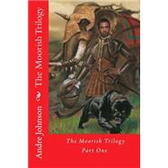 The Moorish Trilogy