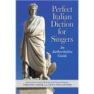 Perfect Italian Diction for Singers An Authoritative Guide
