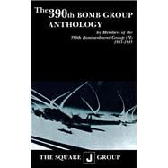The 390th Bomb Group Anthology