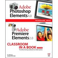 Adobe Photoshop Elements 4.0 and Premiere Elements 2.0 Classroom in a Book Collection