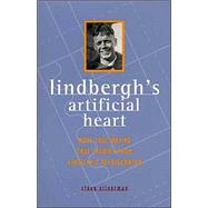 Lindbergh's Artificial Heart : More Fascinating True Stories from Einstein's Refridgerator