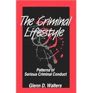 The Criminal Lifestyle; Patterns of Serious Criminal Conduct