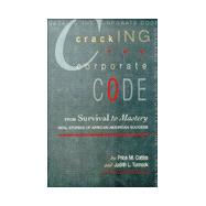 Cracking the Corporate Code : From Survival to Mastery