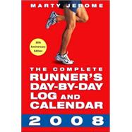 The Complete Runner's Day-by-Day Log and Calendar 2008