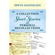 A Collection of Short Stories and Personal Recollections