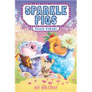 Sparkle Pigs #2: Piggie Parade