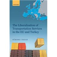 The Liberalization of Transportation Services in the EU and Turkey