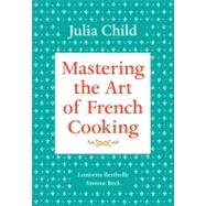 Mastering the Art of French Cooking, Volume I 50th Anniversary Edition: A Cookbook