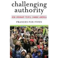 Challenging Authority : How Ordinary People Change America