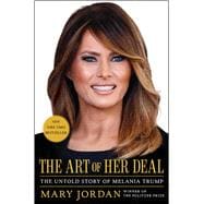 The Art of Her Deal The Untold Story of Melania Trump