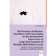The Presence of Absence: The Effect of HIV Sero-status on the Bereavement Experiences of Long-term Survivors of Multiple Aids-related Losses