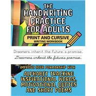Handwriting Practice for Adults: Print and Cursive Writing Workbook, Improve Your Penmanship with Inspirational Words, Motivational Quotes and Short Poems