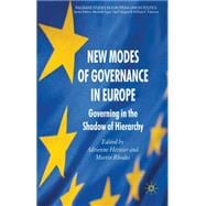 New Modes of Governance in Europe Governing in the Shadow of Hierarchy