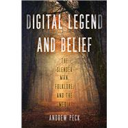 Digital Legend and Belief: The Slender Man, Folklore, and the Media