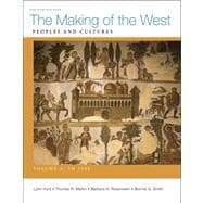 The Making of the West, Volume A: To 1500 Peoples and Cultures