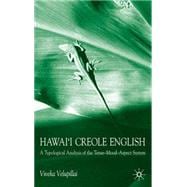 Hawai'i Creole English : A Typological Analysis of the Tense-Mood-Aspect System
