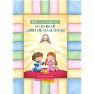 Mi Primer Libro De Oraciones (Spanish language edition of My First Read and Learn Book of Prayers)