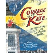 Courage Like Kate The True Story of a Girl Lighthouse Keeper