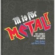 M Is for Metal!: The Loudest Alphabet Book on Earth