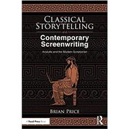 Classical Storytelling and Modern Screenwriting: Aristotle and the Modern Scriptwriter