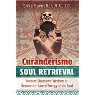 Curanderismo Soul Retrieval