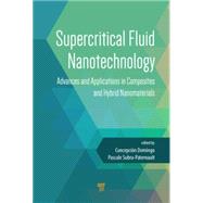 Supercritical Fluid Nanotechnology: Advances and Applications in Composites and Hybrid Nanomaterials