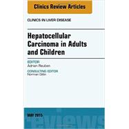Hepatocellular Carcinoma in Adults and Children: An Issue of Clinics in Liver Disease