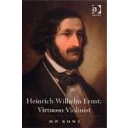 Heinrich Wilhelm Ernst: Virtuoso Violinist