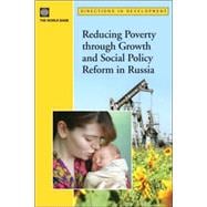 Reducing Poverty Through Growth And Social Policy Reform in Russia