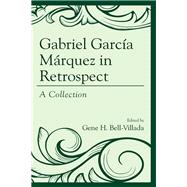 Gabriel García Márquez in Retrospect A Collection