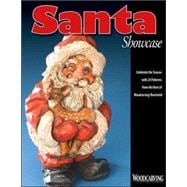 Santa Showcase : Celebrate the Season with 24 Patterns from the Best of Woodcarving Illustrated