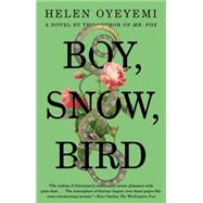 Boy, Snow, Bird A Novel