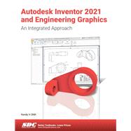 Autodesk Inventor 2021 and Engineering Graphics