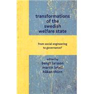 Transformations of the Swedish Welfare State From Social Engineering to Governance?