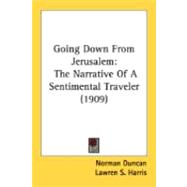 Going down from Jerusalem : The Narrative of A Sentimental Traveler (1909)