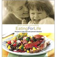 Eating for Life: Boost Immunity, Prevent Disease, Celebrate Good Food