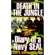 Death in the Jungle Diary of a Navy Seal