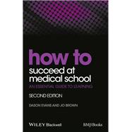 How to Succeed at Medical School An Essential Guide to Learning