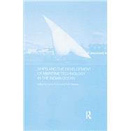 Ships and the Development of Maritime Technology on the Indian Ocean