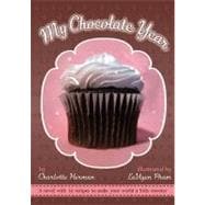 My Chocolate Year A Novel with 12 Recipes