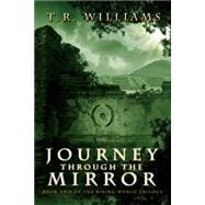 Journey Through the Mirror Book Two of the Rising World Trilogy